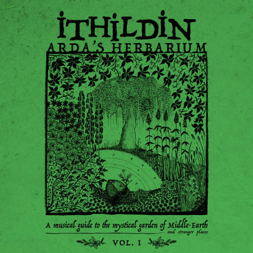 Ithildin : Arda's Herbarium: A Musical Guide to the Mystical Garden of Middle​-​Earth and Stranger Places - Vol